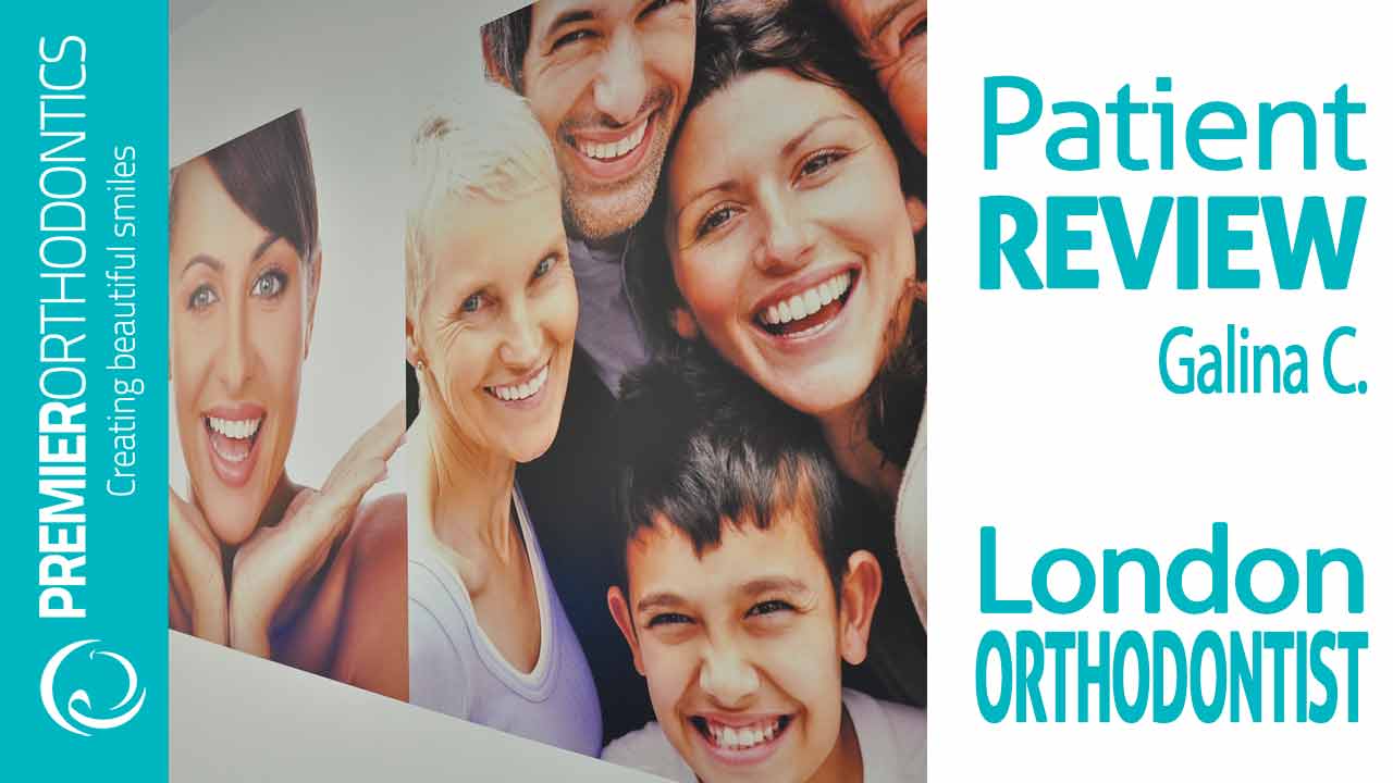 Orthodontist London Reviews by Galina : Premier Orthodontics