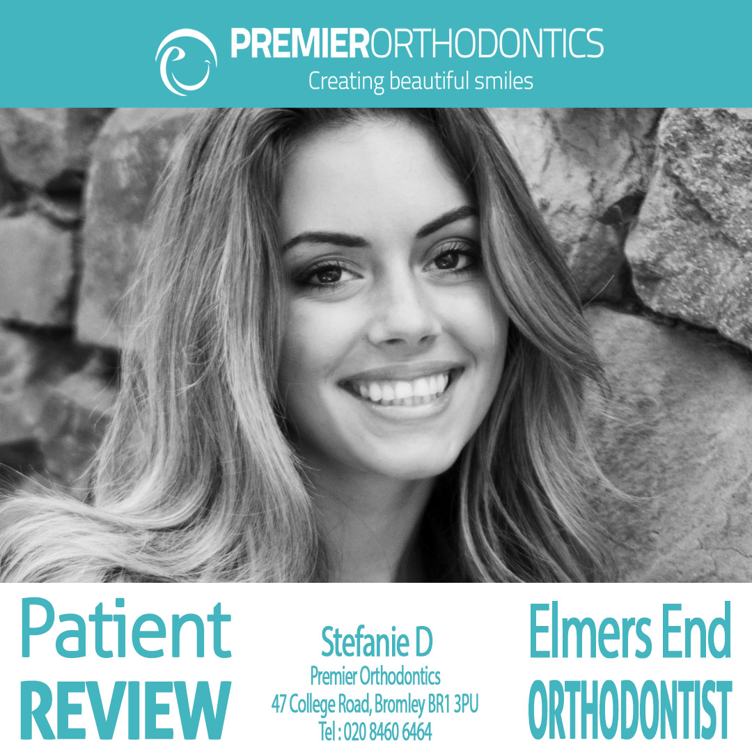 Orthodontist Elmers End BR3 Review by Stefanie D | Premier Orthodontics